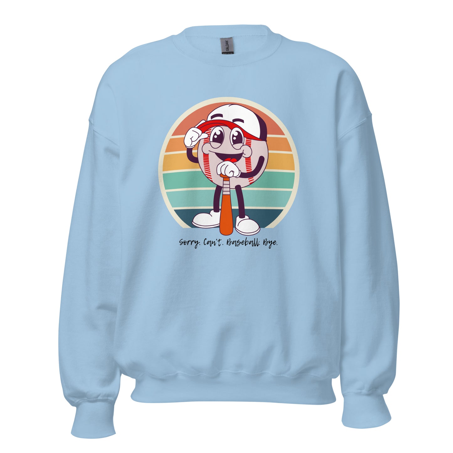 Baseball Unisex Sweatshirt (Sorry Can't Baseball Bye)