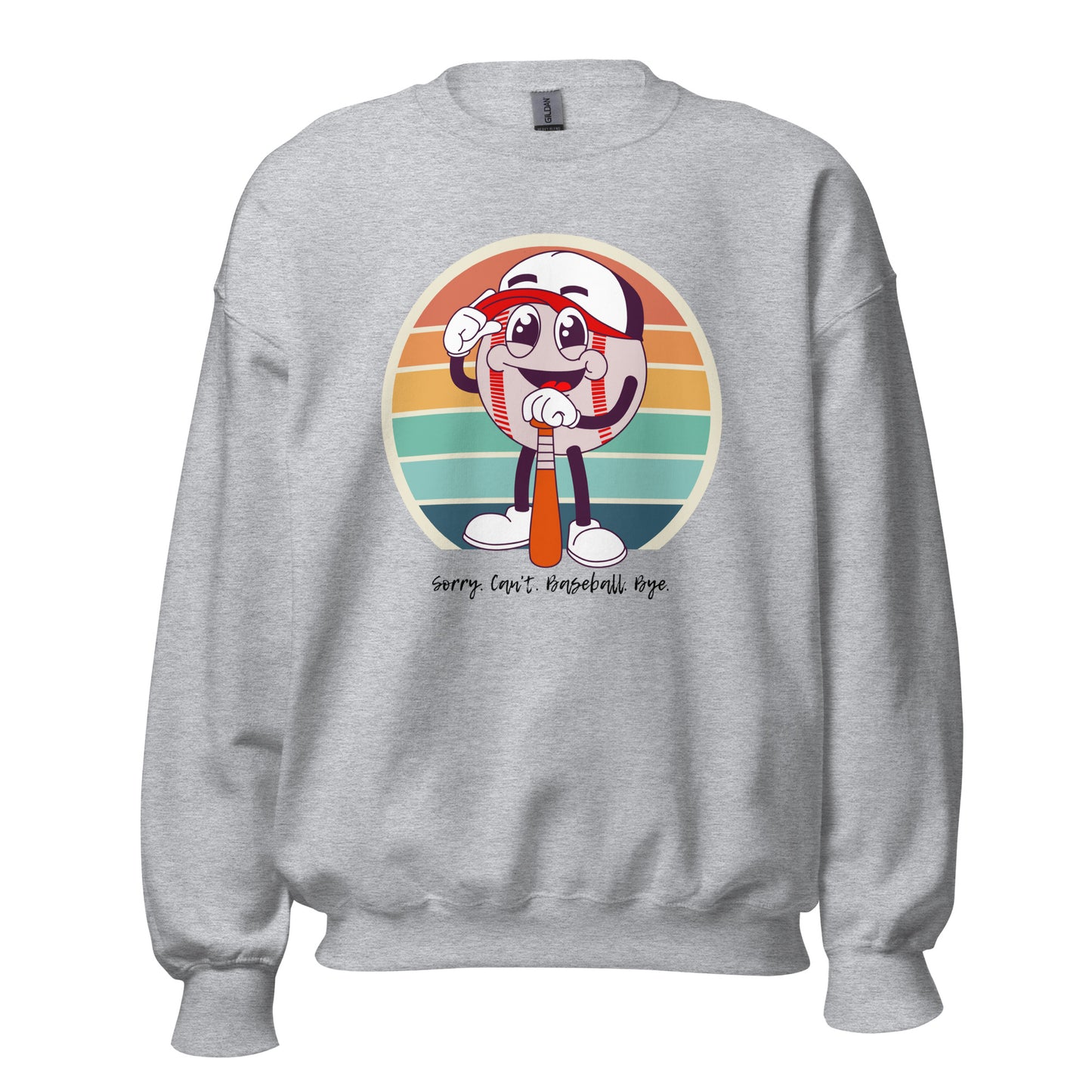 Baseball Unisex Sweatshirt (Sorry Can't Baseball Bye)