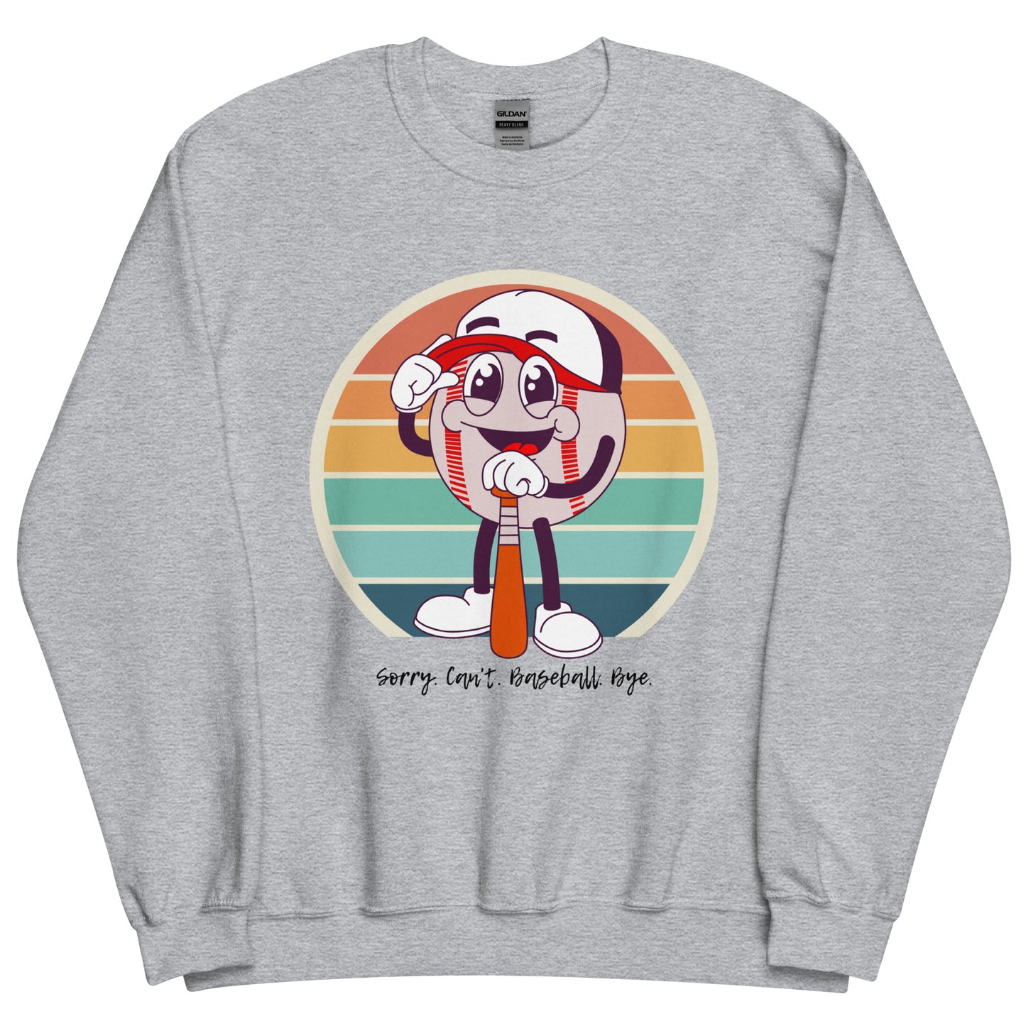 Baseball Unisex Sweatshirt (Sorry Can't Baseball Bye)