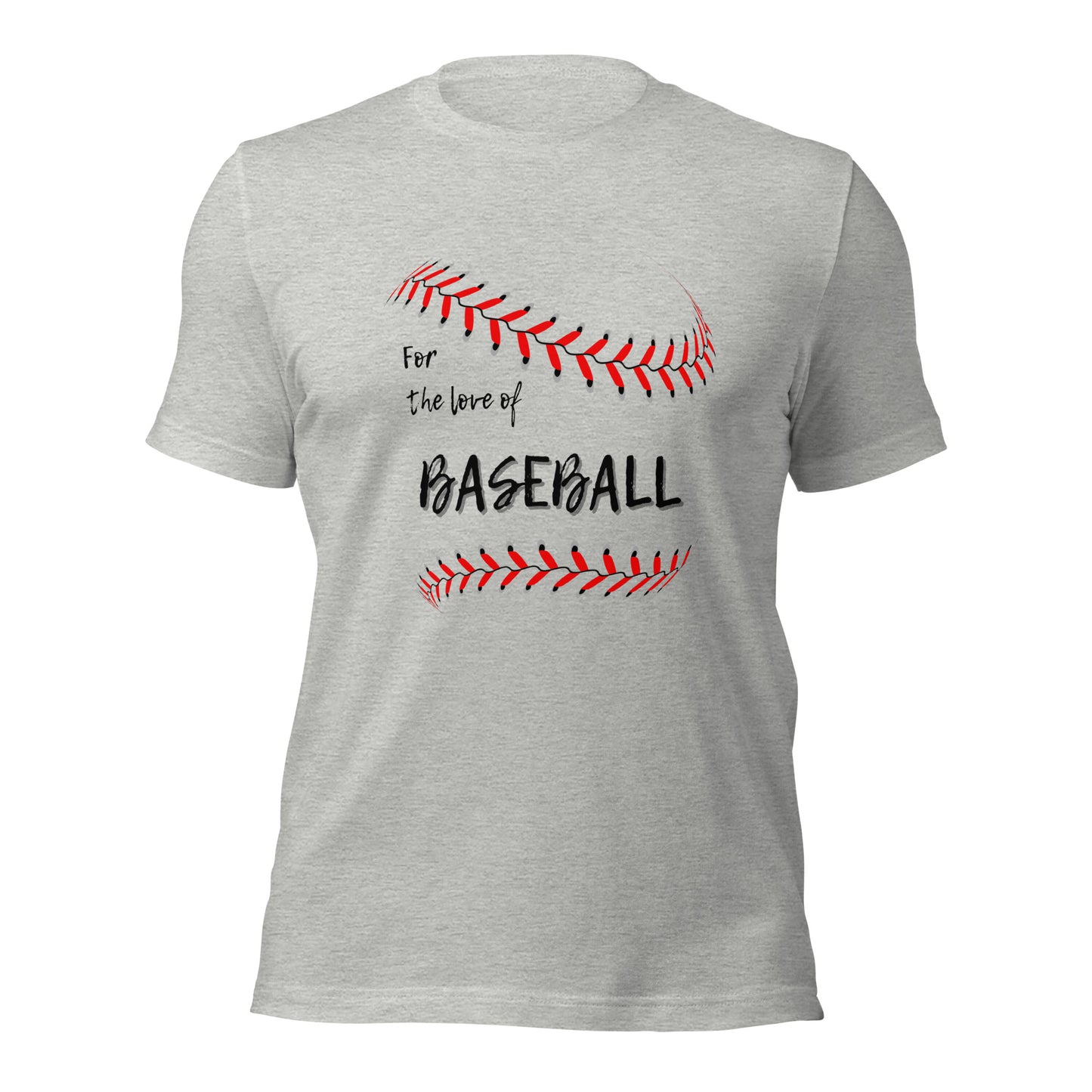 For the Love of Baseball Unisex t-shirt