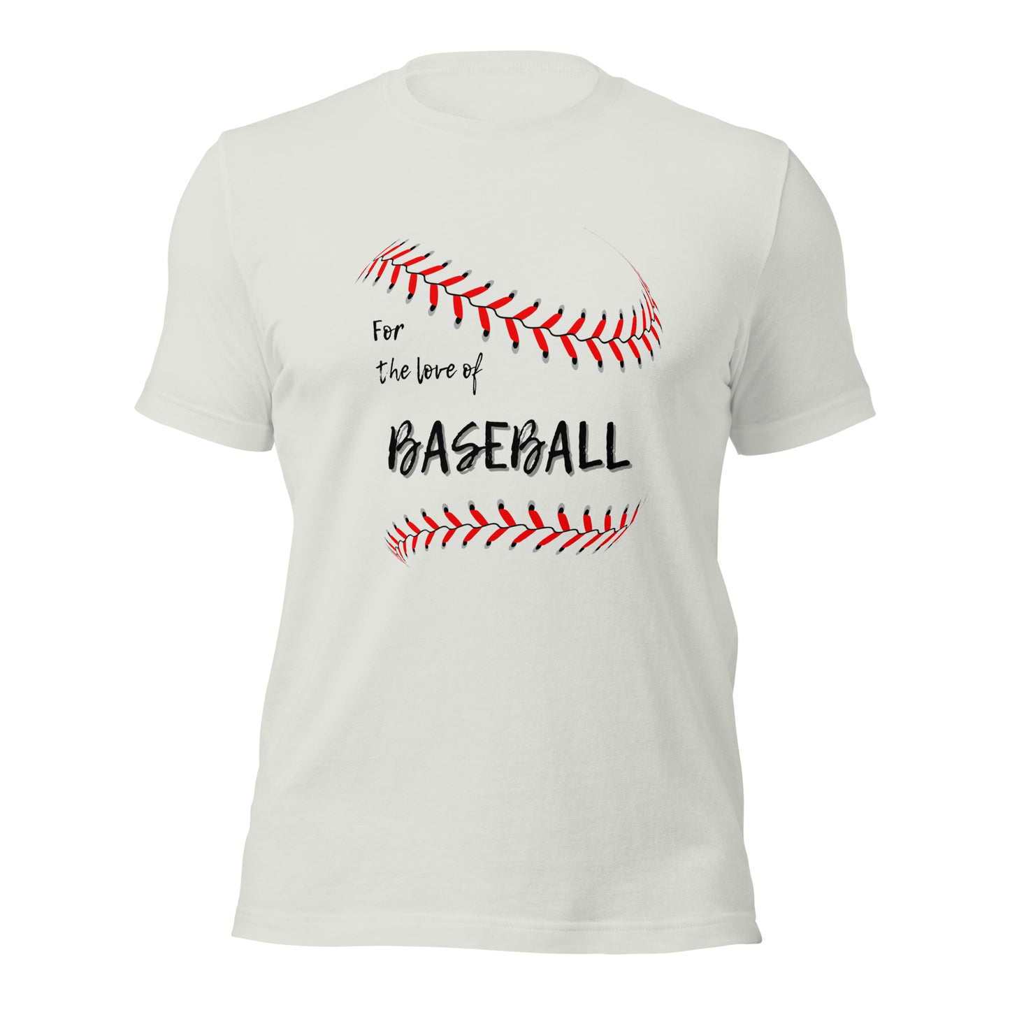 For the Love of Baseball Unisex t-shirt